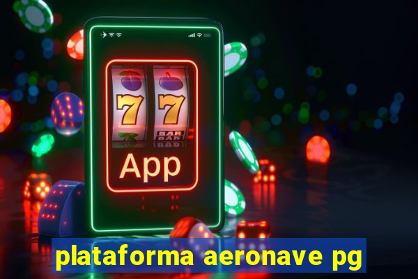 plataforma aeronave pg